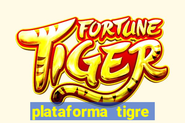 plataforma tigre pagando no cadastro