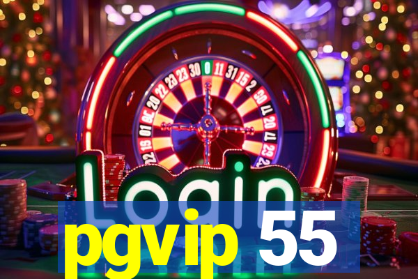 pgvip 55