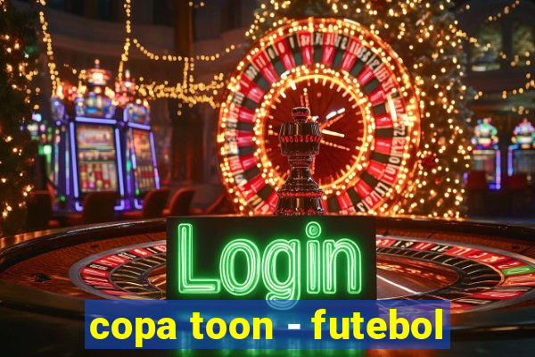 copa toon - futebol