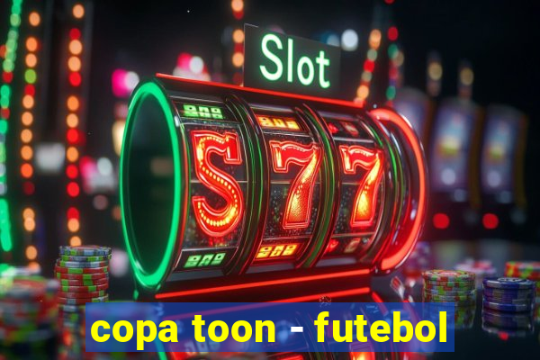 copa toon - futebol