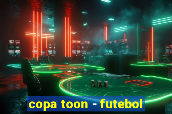 copa toon - futebol