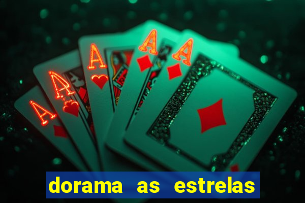 dorama as estrelas nao sao tao brilhantes quanto voce