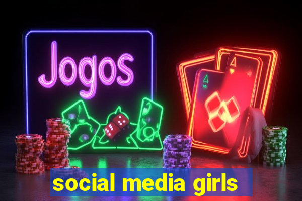 social media girls