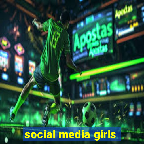 social media girls