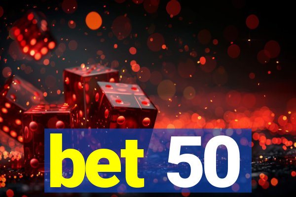 bet 50