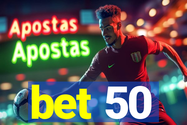 bet 50