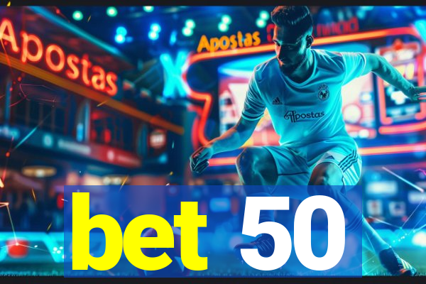 bet 50