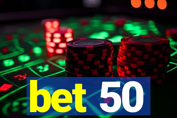 bet 50