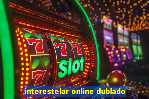 interestelar online dublado