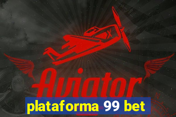 plataforma 99 bet