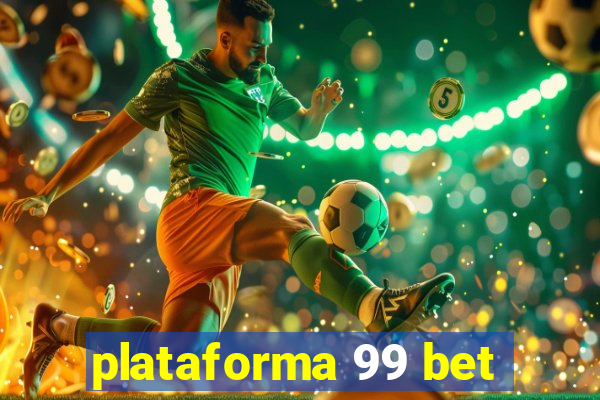 plataforma 99 bet