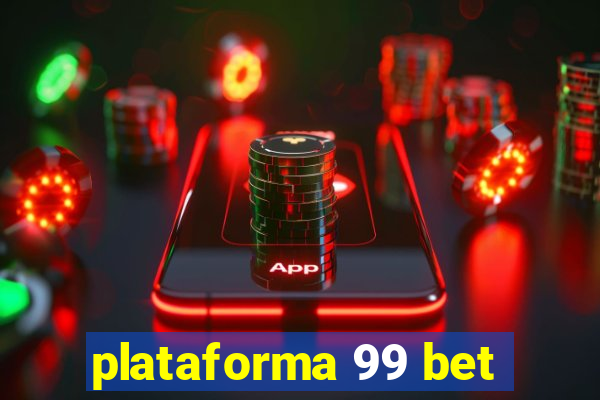 plataforma 99 bet