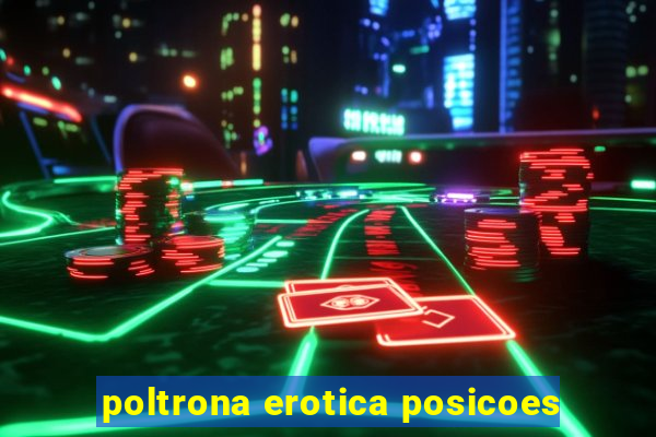 poltrona erotica posicoes