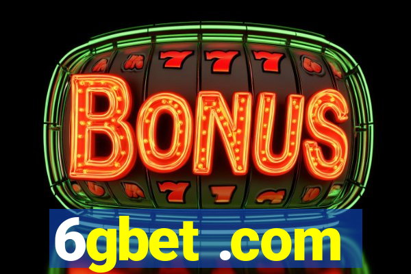 6gbet .com