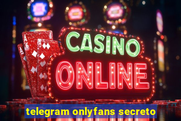 telegram onlyfans secreto