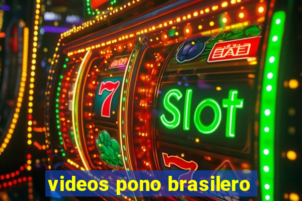 videos pono brasilero