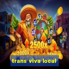 trans viva local