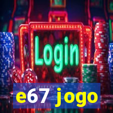 e67 jogo