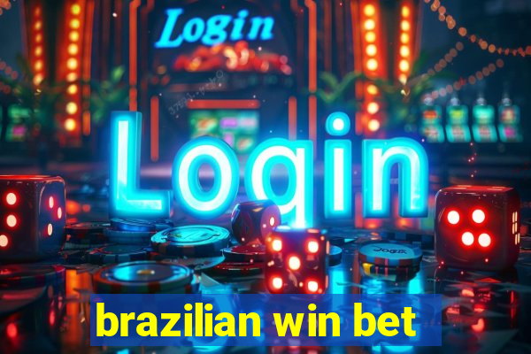 brazilian win bet