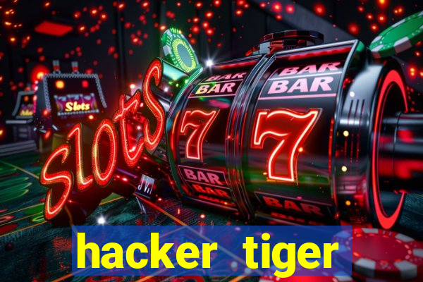 hacker tiger fortune gratis