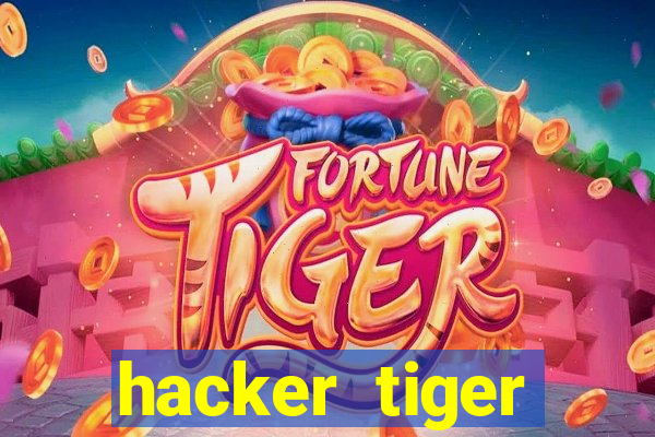 hacker tiger fortune gratis