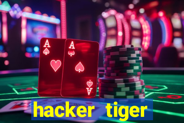 hacker tiger fortune gratis