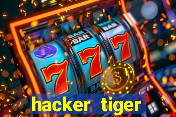 hacker tiger fortune gratis