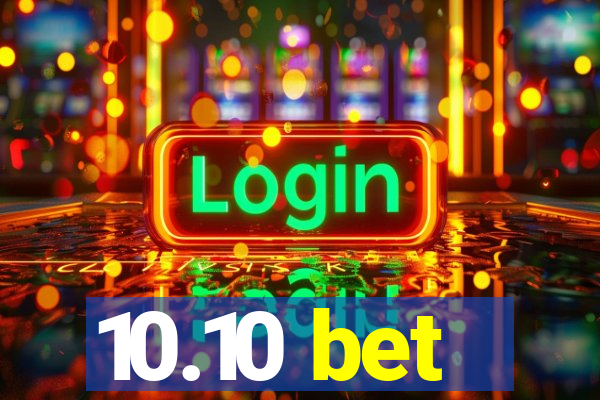 10.10 bet