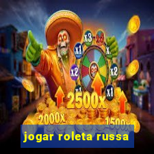 jogar roleta russa