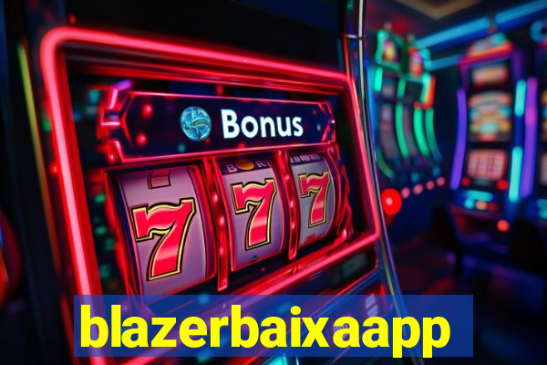 blazerbaixaapp