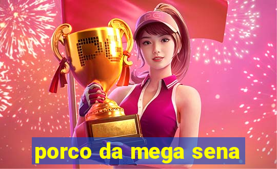 porco da mega sena