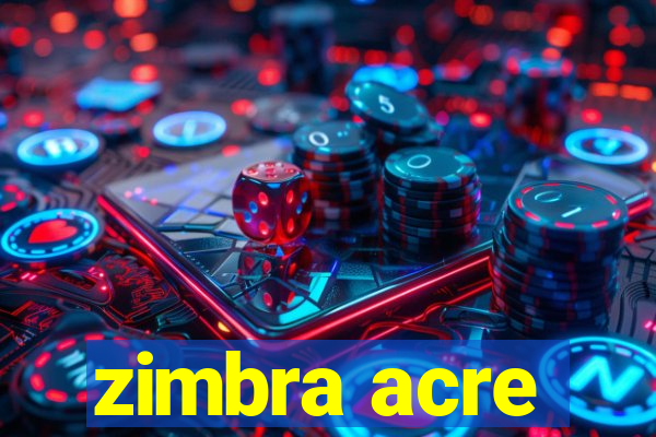 zimbra acre