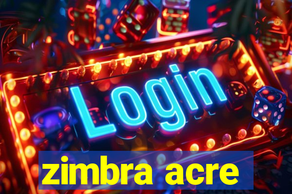 zimbra acre