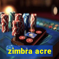 zimbra acre