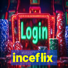 inceflix