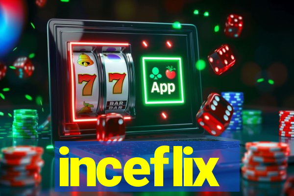 inceflix