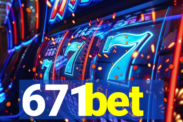 671bet