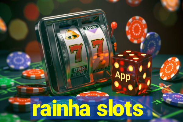 rainha slots