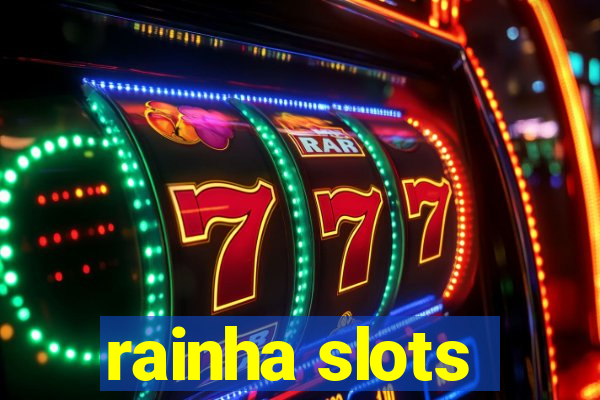 rainha slots