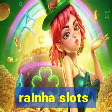 rainha slots