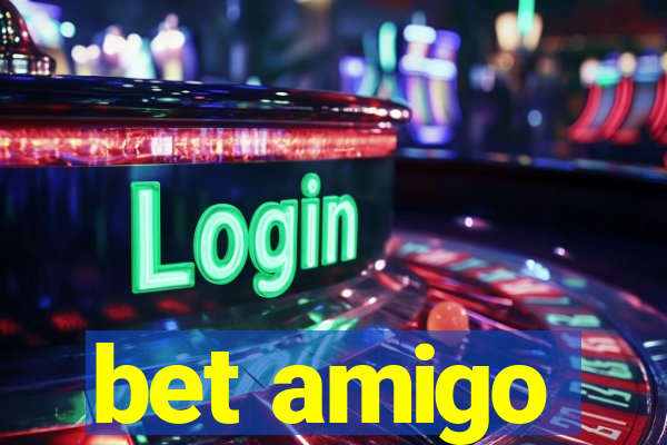 bet amigo