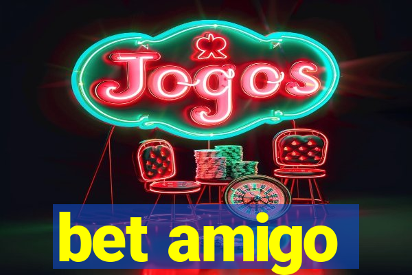 bet amigo