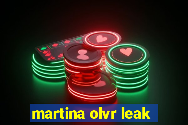 martina olvr leak