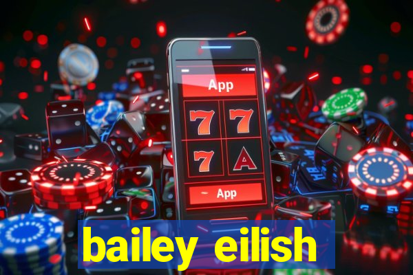 bailey eilish