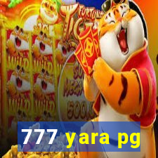 777 yara pg