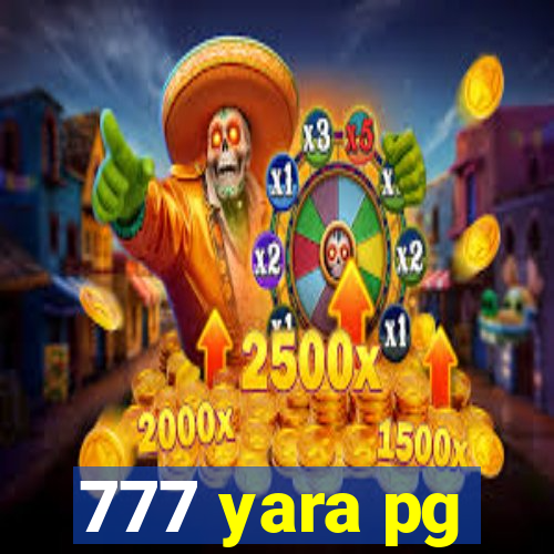 777 yara pg