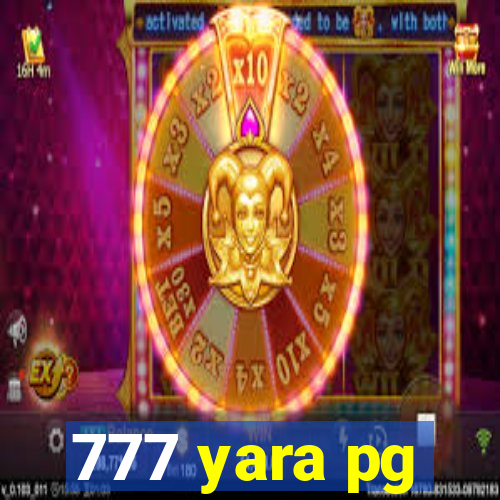 777 yara pg