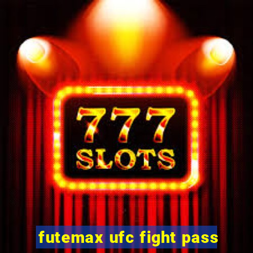 futemax ufc fight pass