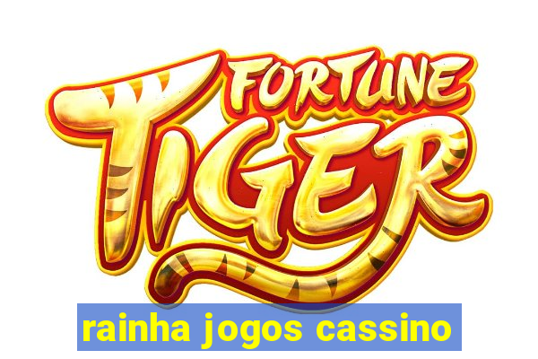 rainha jogos cassino