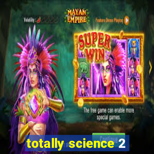 totally science 2